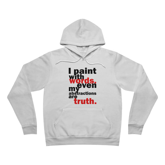 I Paint With Words © Speaking in Color series Hoodie