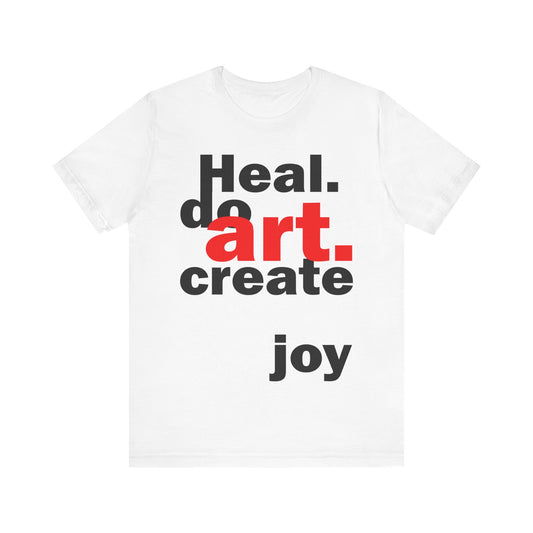 Heal. Do Art. Create Joy (Speaking In Color™ series)